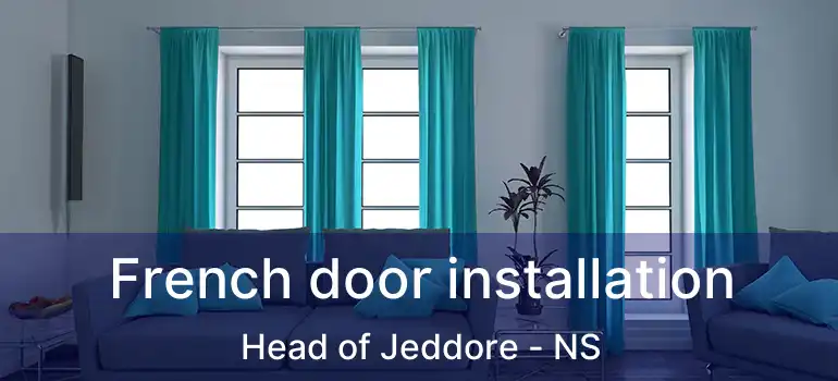  French door installation Head of Jeddore - NS