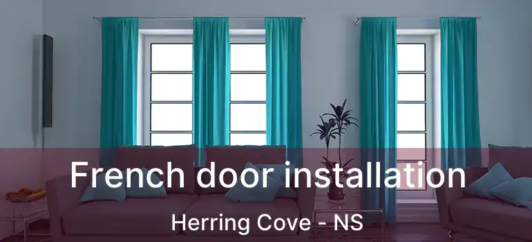  French door installation Herring Cove - NS