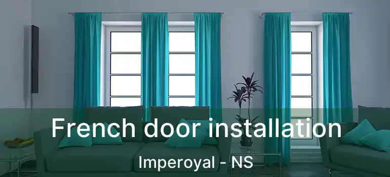  French door installation Imperoyal - NS