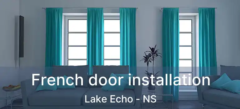  French door installation Lake Echo - NS