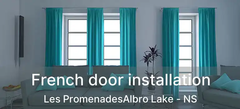  French door installation Les PromenadesAlbro Lake - NS