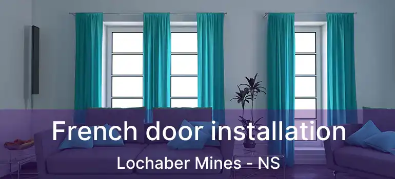  French door installation Lochaber Mines - NS