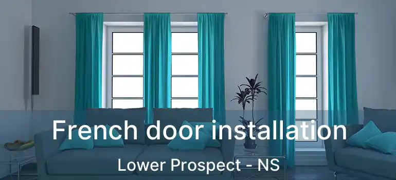  French door installation Lower Prospect - NS