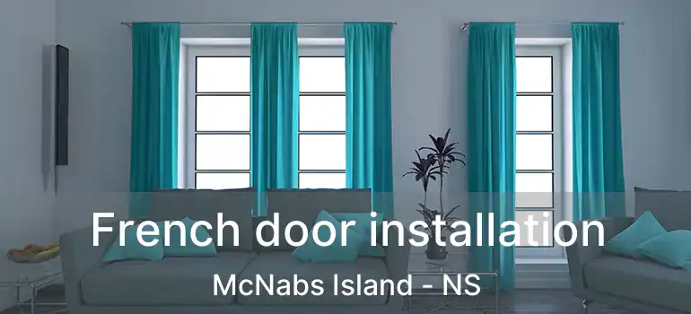  French door installation McNabs Island - NS