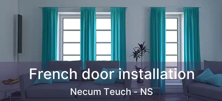  French door installation Necum Teuch - NS