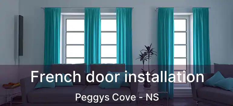  French door installation Peggys Cove - NS