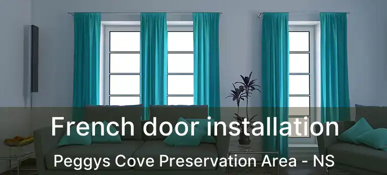  French door installation Peggys Cove Preservation Area - NS