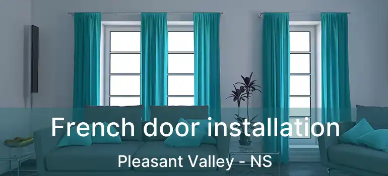  French door installation Pleasant Valley - NS