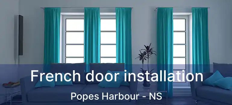  French door installation Popes Harbour - NS