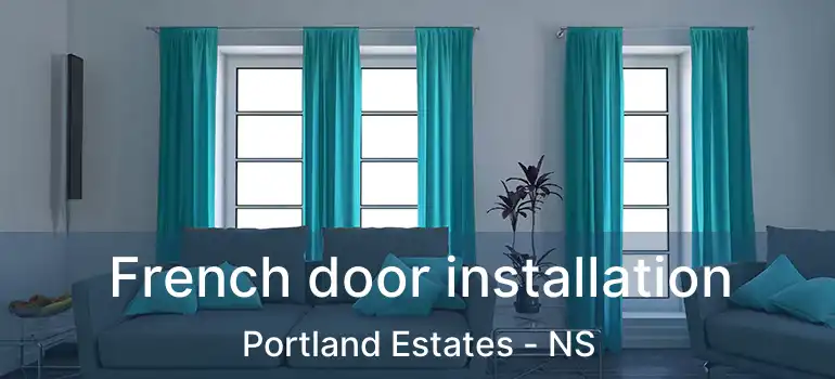  French door installation Portland Estates - NS