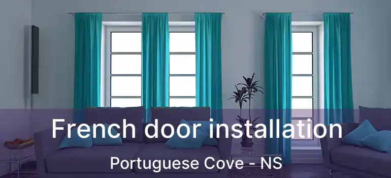  French door installation Portuguese Cove - NS