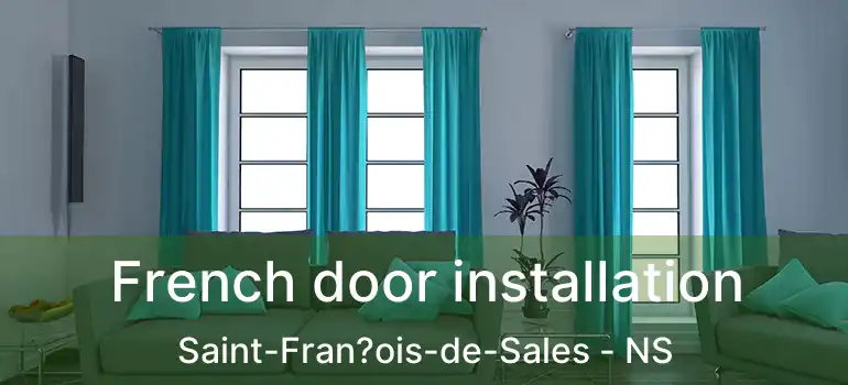  French door installation Saint-Fran?ois-de-Sales - NS