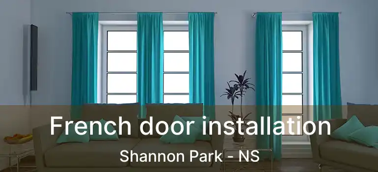  French door installation Shannon Park - NS