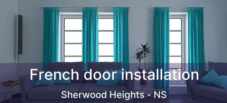  French door installation Sherwood Heights - NS