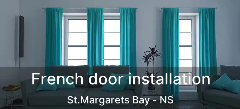  French door installation St.Margarets Bay - NS