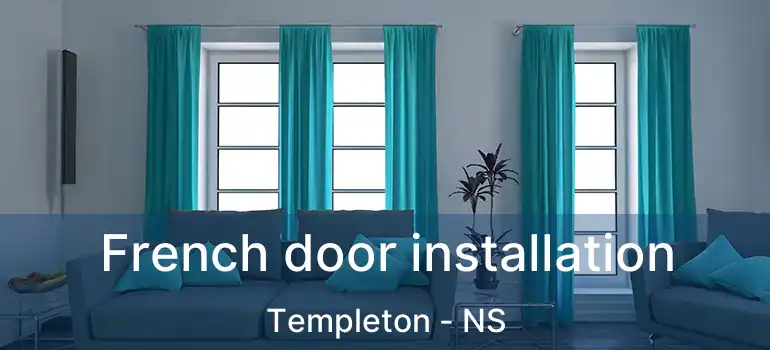  French door installation Templeton - NS