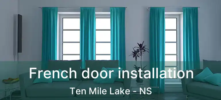  French door installation Ten Mile Lake - NS