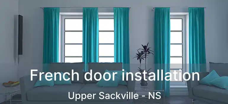  French door installation Upper Sackville - NS