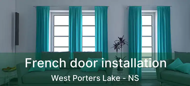  French door installation West Porters Lake - NS