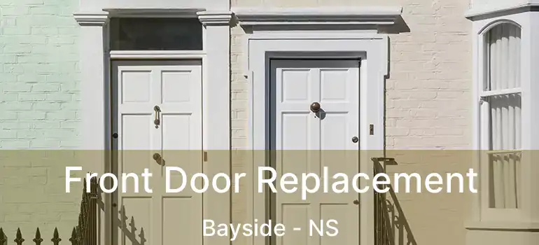  Front Door Replacement Bayside - NS