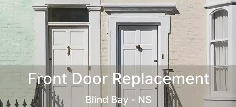  Front Door Replacement Blind Bay - NS