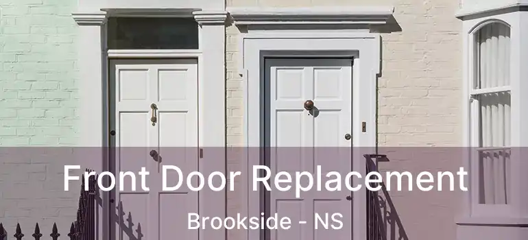  Front Door Replacement Brookside - NS