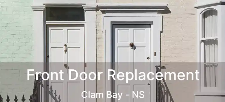  Front Door Replacement Clam Bay - NS