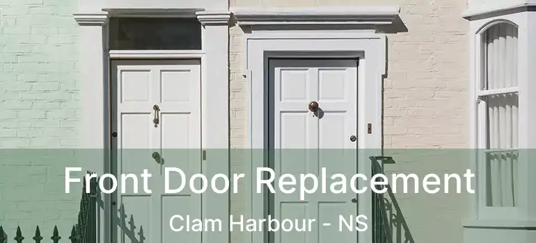  Front Door Replacement Clam Harbour - NS