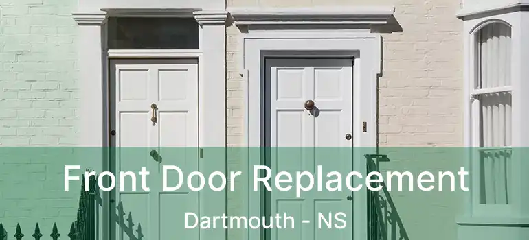  Front Door Replacement Dartmouth - NS