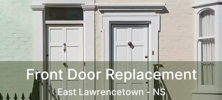  Front Door Replacement East Lawrencetown - NS