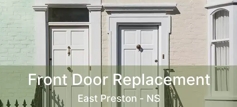  Front Door Replacement East Preston - NS