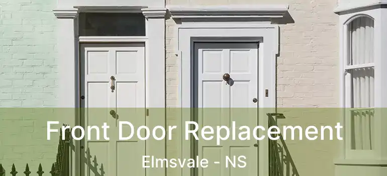  Front Door Replacement Elmsvale - NS