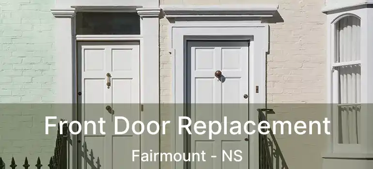  Front Door Replacement Fairmount - NS