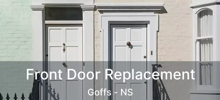  Front Door Replacement Goffs - NS