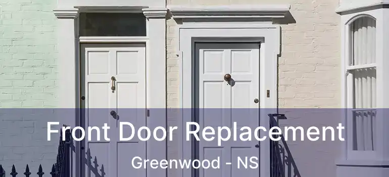  Front Door Replacement Greenwood - NS