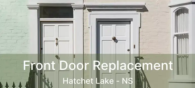  Front Door Replacement Hatchet Lake - NS