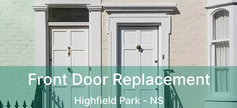  Front Door Replacement Highfield Park - NS