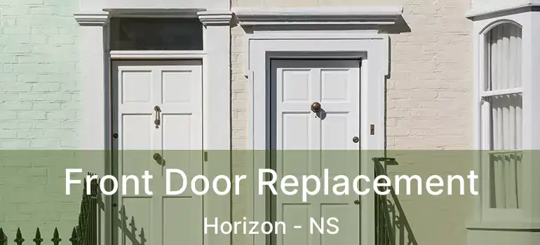  Front Door Replacement Horizon - NS