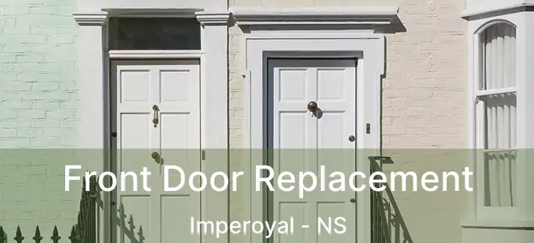  Front Door Replacement Imperoyal - NS