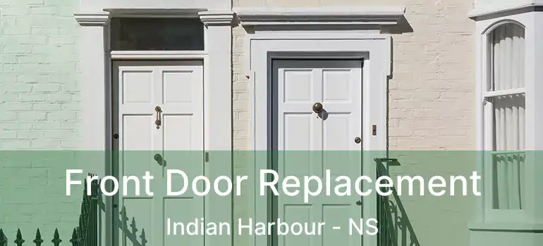  Front Door Replacement Indian Harbour - NS