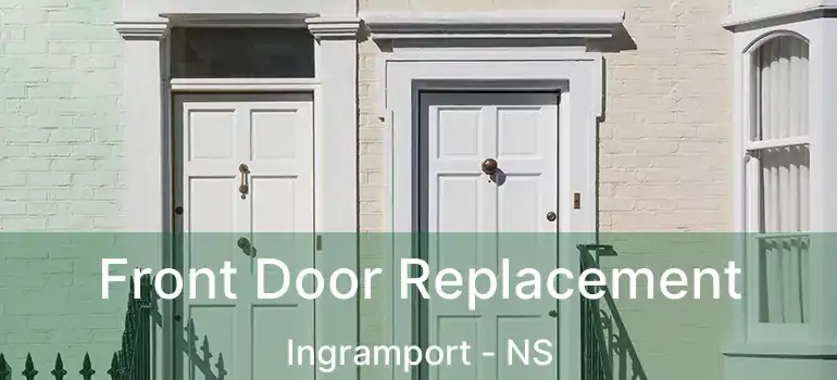  Front Door Replacement Ingramport - NS