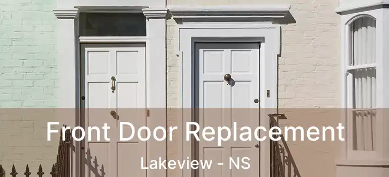  Front Door Replacement Lakeview - NS