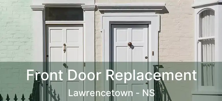  Front Door Replacement Lawrencetown - NS