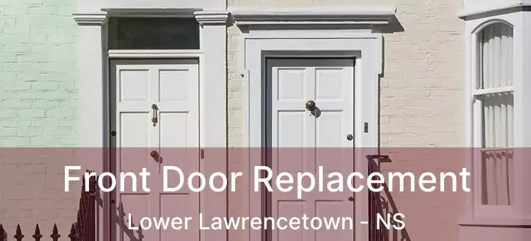  Front Door Replacement Lower Lawrencetown - NS