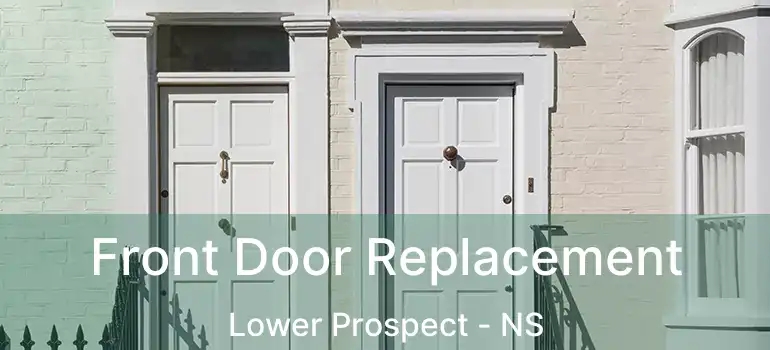  Front Door Replacement Lower Prospect - NS