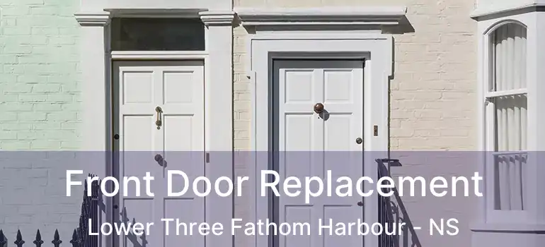  Front Door Replacement Lower Three Fathom Harbour - NS