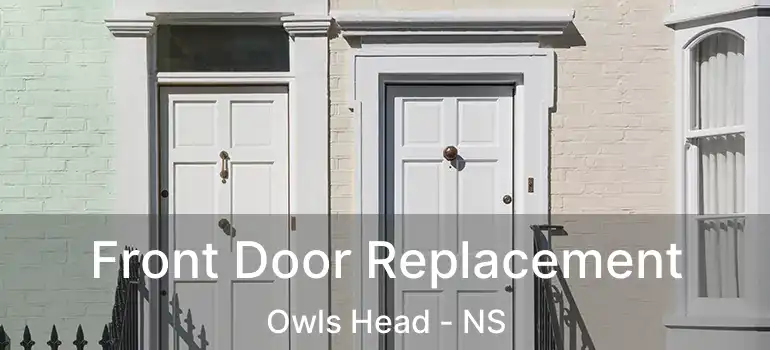  Front Door Replacement Owls Head - NS