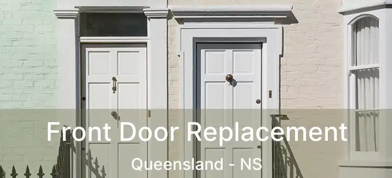  Front Door Replacement Queensland - NS