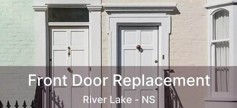  Front Door Replacement River Lake - NS