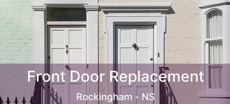  Front Door Replacement Rockingham - NS